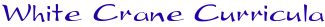 White Crane Curricula